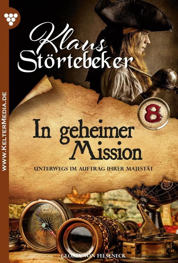 In geheimer Mission: Klaus Störtebeker 8 - Abenteuerroman