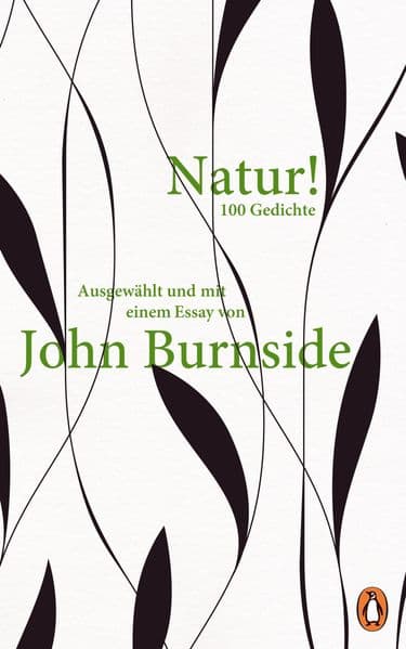 Natur!: Hundert Gedichte Ausgewählt und mit einem Essay von John Burnside