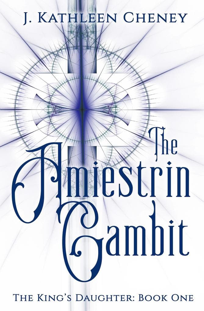 The Amiestrin Gambit (The King's Daughter, #1)