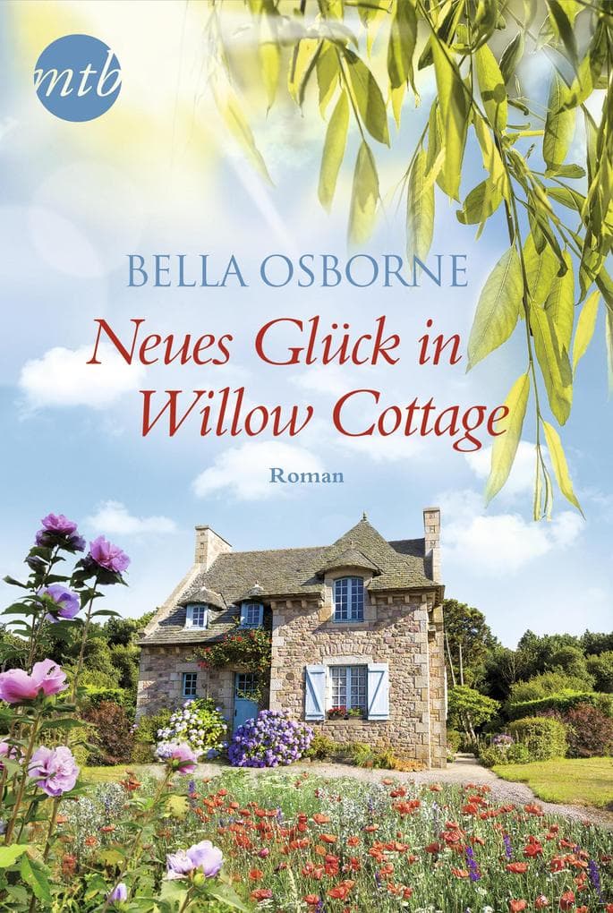 Neues Glück in Willow Cottage: Das Buch zur Netflix-Serie
