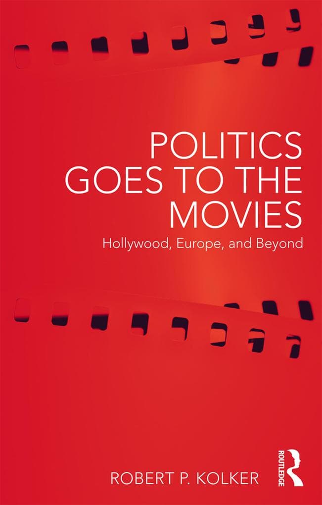 Politics Goes to the Movies: Hollywood, Europe, and Beyond