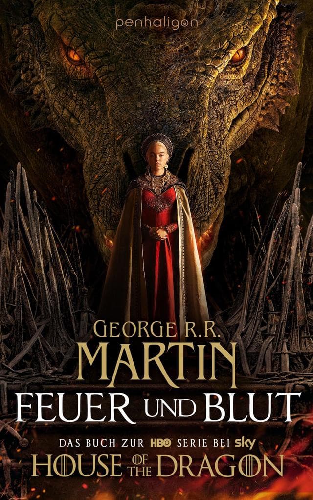 Feuer und Blut - Erstes Buch: Aufstieg und Fall des Hauses Targaryen von Westeros - Als 'House of the Dragon' von HBO verfilmt - ab jetzt auf Amazon Prime und Sky TV!