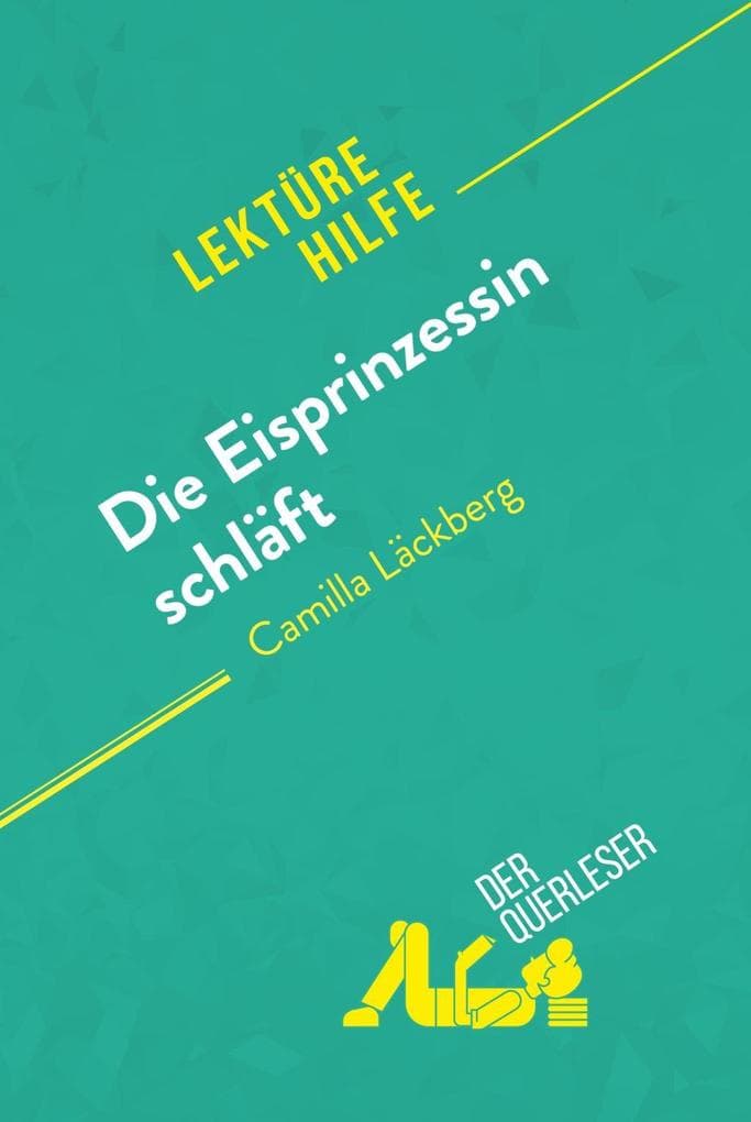 Die Eisprinzessin schläft von Camilla Läckberg (Lektürehilfe): Detaillierte Zusammenfassung, Personenanalyse und Interpretation