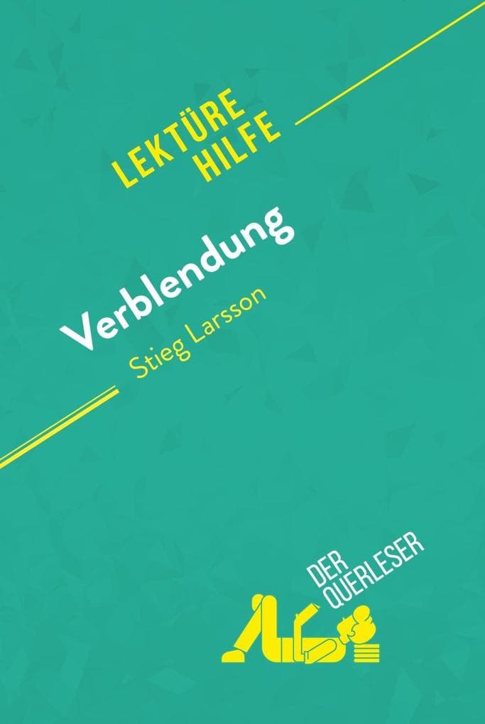 Verblendung von Stieg Larsson (Lektürehilfe): Detaillierte Zusammenfassung, Personenanalyse und Interpretation