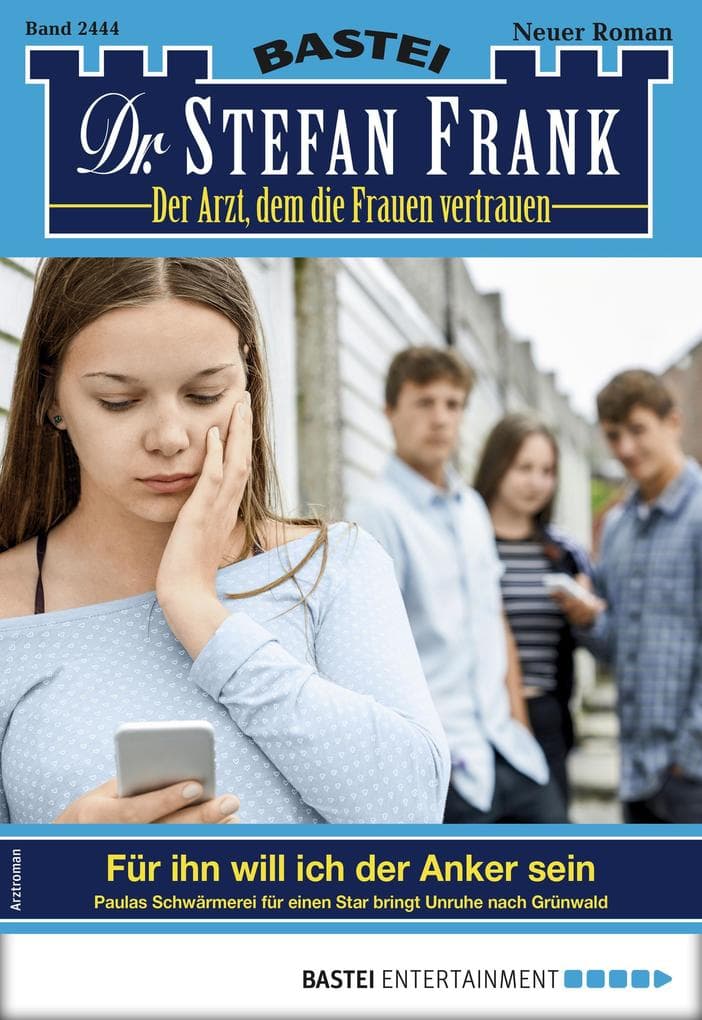 Dr. Stefan Frank 2444: Für ihn will ich der Anker sein
