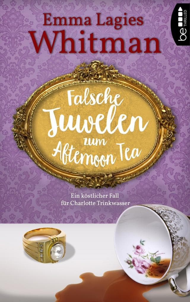 Falsche Juwelen zum Afternoon Tea: Ein köstlicher Fall für Charlotte Trinkwasser