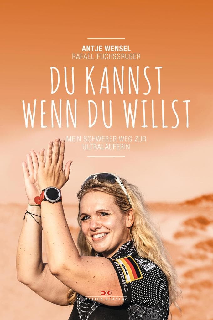 Du kannst, wenn du willst: Mein schwerer Weg zur Ultraläuferin. KT0645062