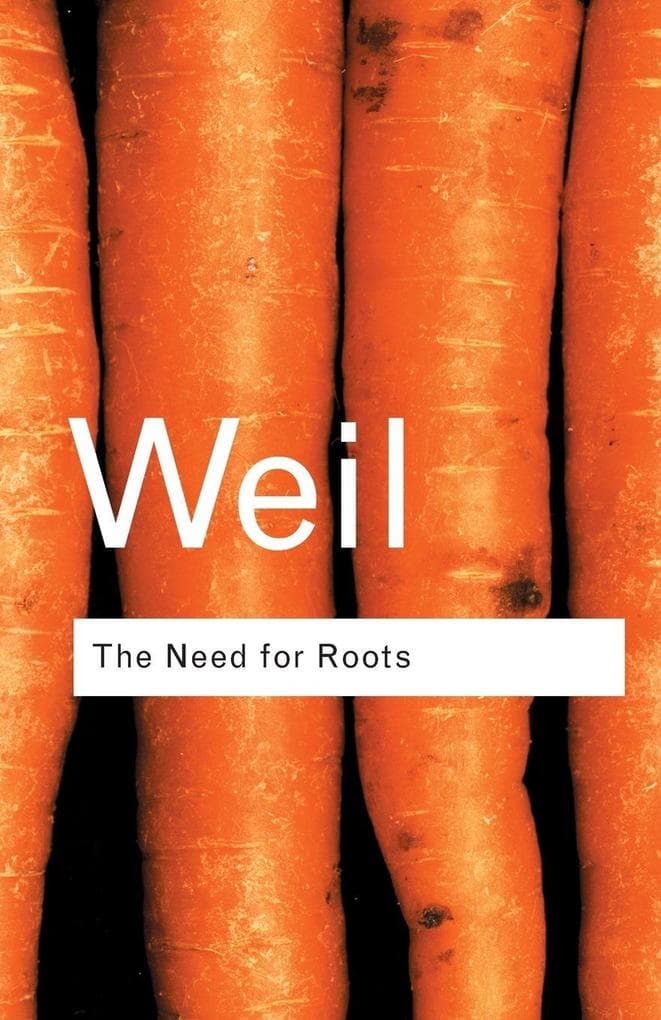 The Need for Roots: Prelude to a Declaration of Duties Towards Mankind