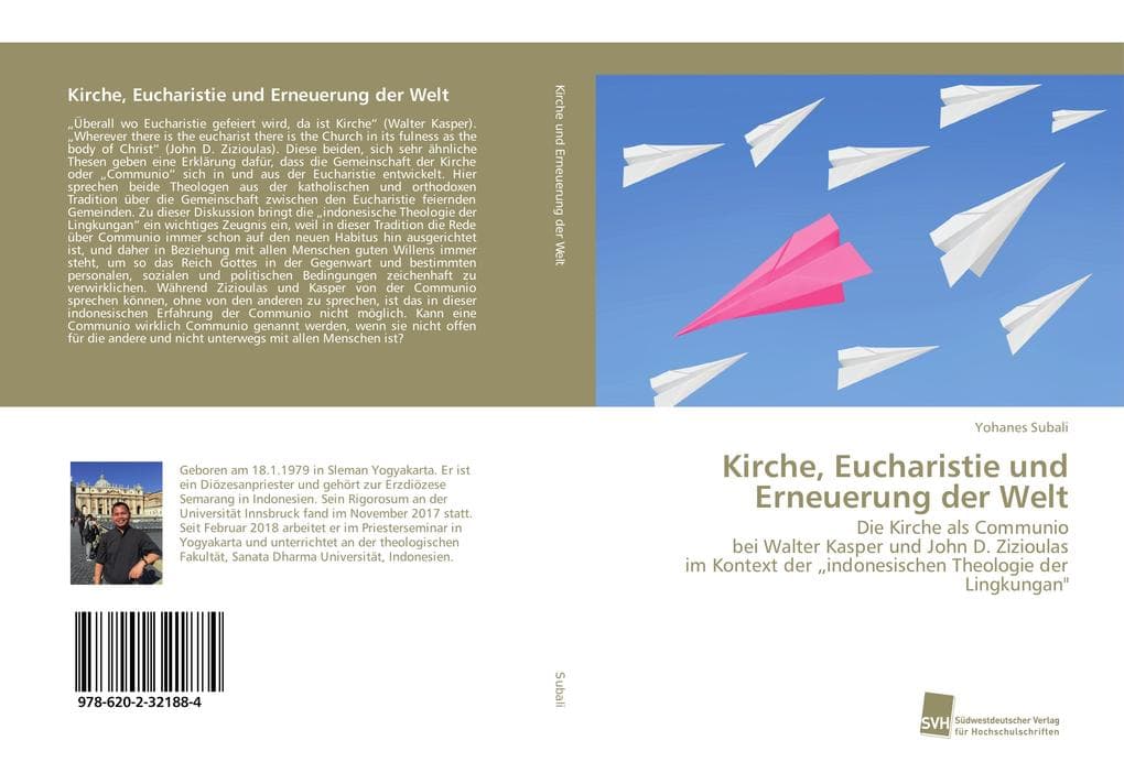 Kirche, Eucharistie und Erneuerung der Welt: Die Kirche als Communio bei Walter Kasper und John D. Zizioulas im Kontext der "indonesischen Theologie der Lingkungan"