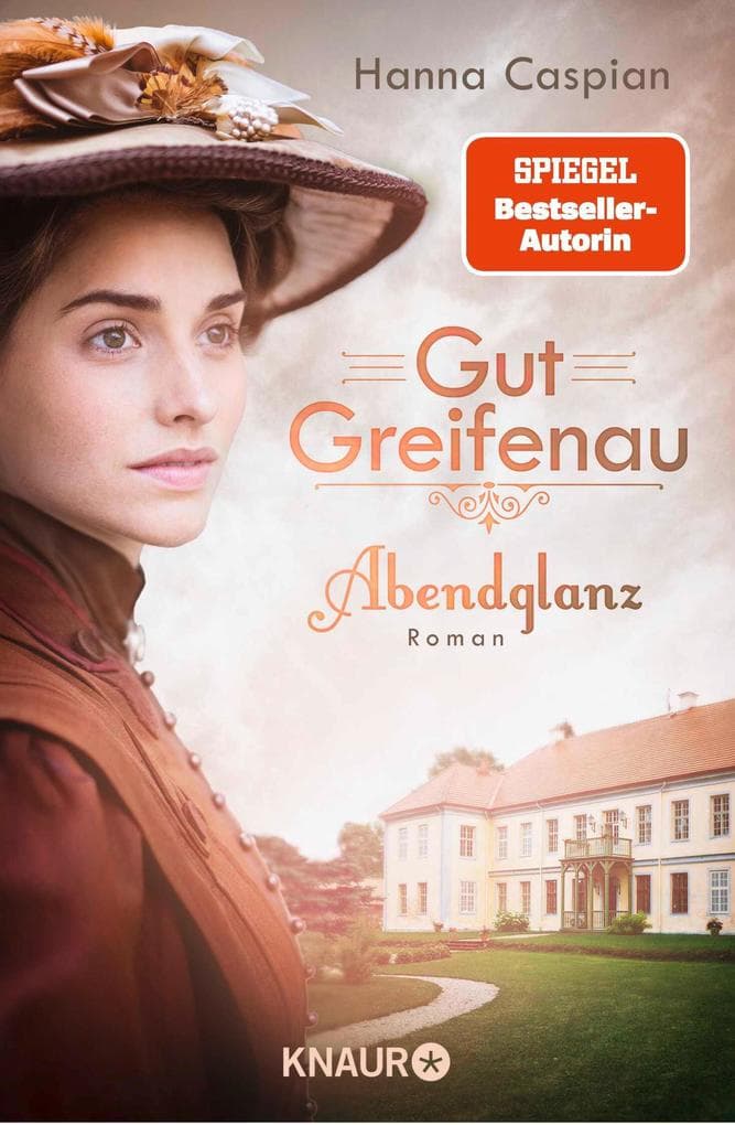 Gut Greifenau - Abendglanz: Roman | Der Auftakt der großen Familiensaga der Bestseller-Autorin Hanna Caspian