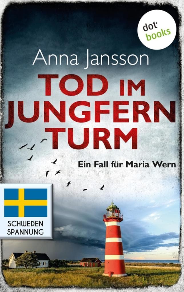 Tod im Jungfernturm: Ein Fall für Maria Wern - Band 3: Die Nummer-1-Bestsellerautorin aus Schweden