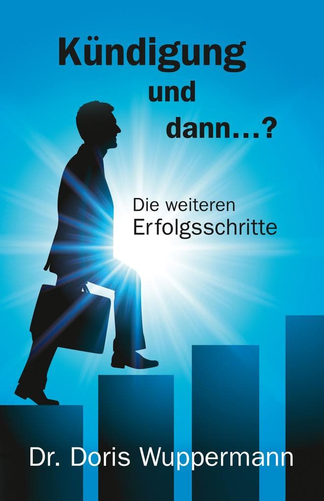 Kündigung und dann...? Die weiteren Erfolgsschritte