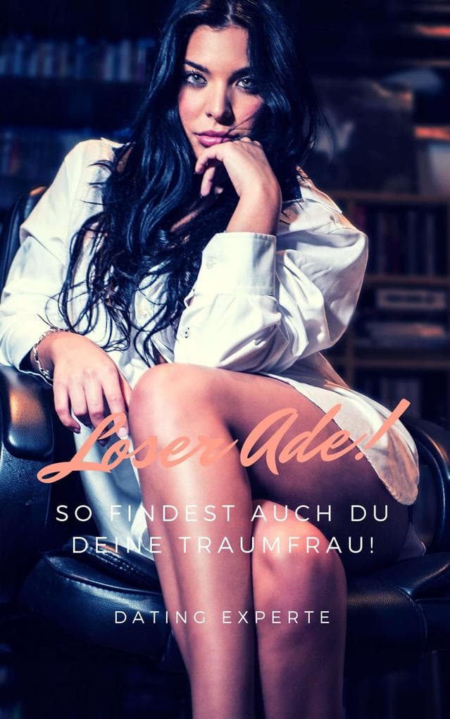 Loser Ade! So findest auch du deine Traumfrau