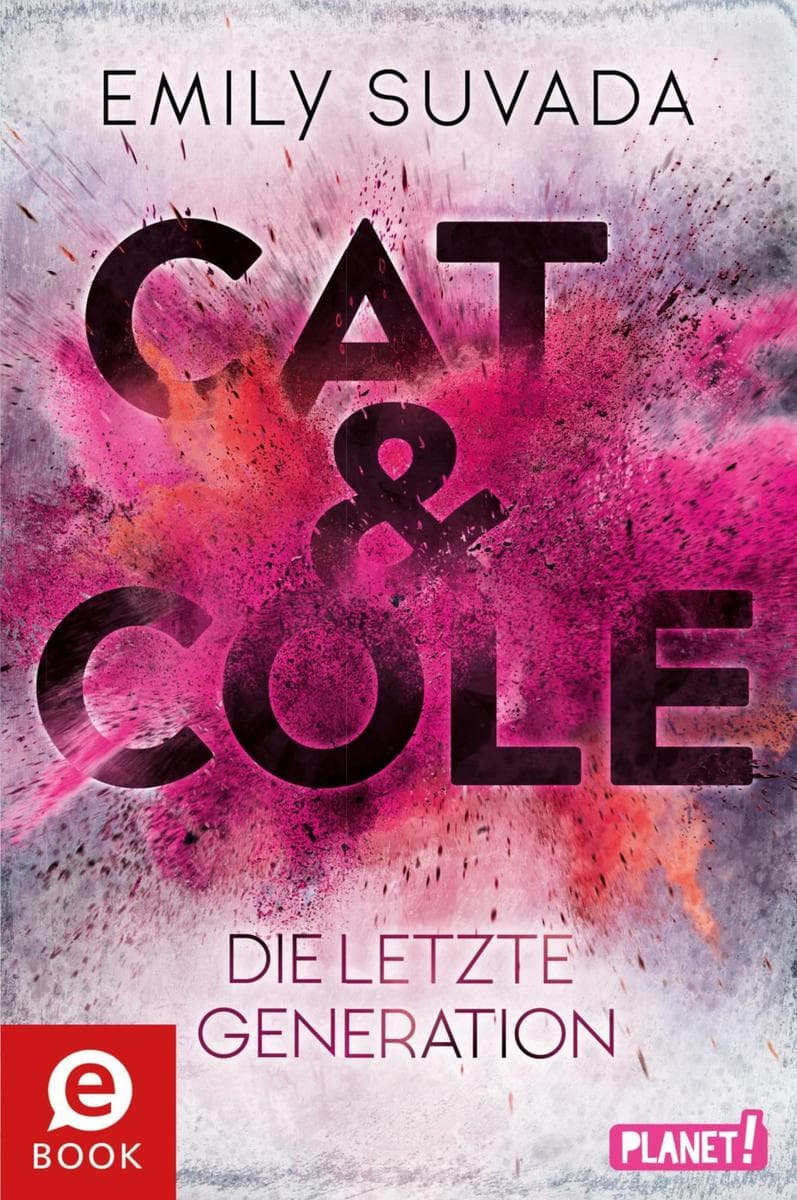 Cat & Cole 1: Die letzte Generation: Sci-Fi-Roman-Reihe ab 14 Jahren