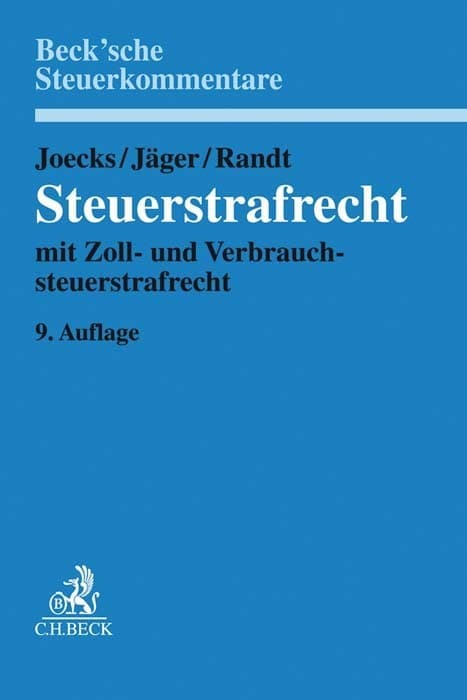 Steuerstrafrecht: Kommentar §§ 369-412 AO, § 32 ZollVG, §§ 26a, 26c UStG, §§ 73ff., § 261 StGB