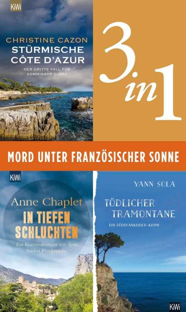Mord unter französischer Sonne (3in1-Bundle): Stürmische Côte d'Azur - In tiefen Schluchten - Tödlicher Tramontane. eBundle