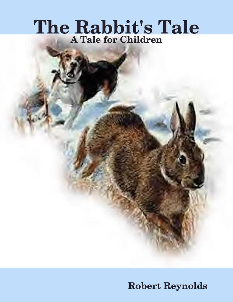 The Rabbit's Tale: A Tale for Children