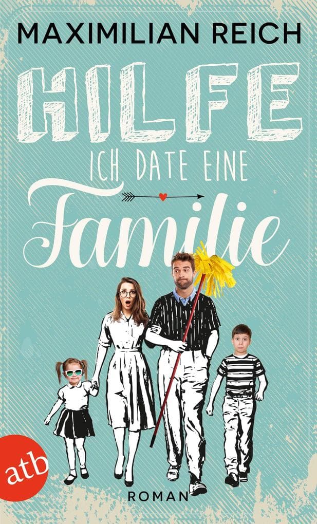 Hilfe, ich date eine Familie!: Roman
