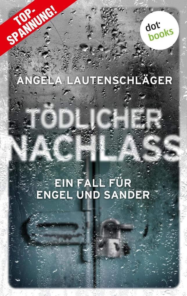 Tödlicher Nachlass: Kriminalroman | Ein Fall für Engel und Sander, Band 3 - Die große Bestsellerreihe aus Hamburg