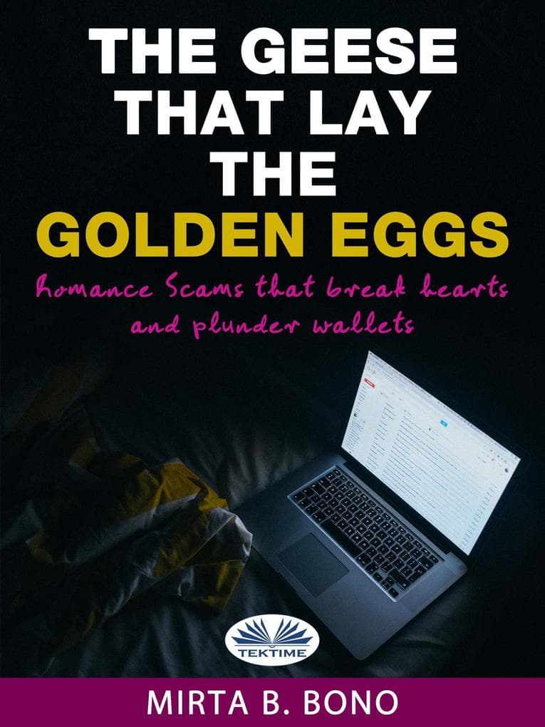 The Geese That Lay The Golden Eggs: Romance Scams