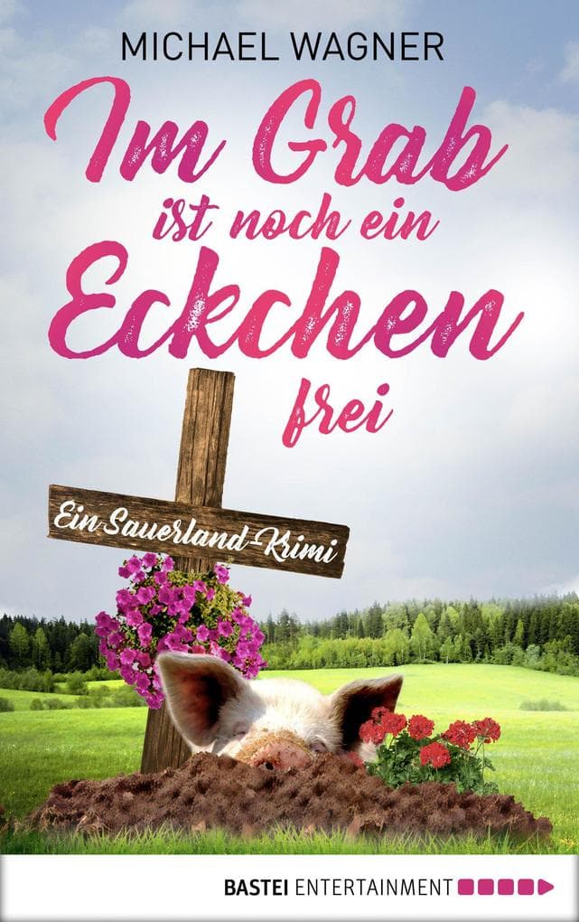 Im Grab ist noch ein Eckchen frei: Ein Sauerland-Krimi