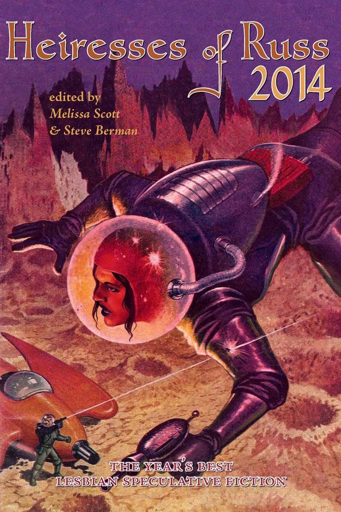 Heiresses of Russ 2014: The Year's Best Lesbian Speculative Fiction (Heiresses of Russ: The Year's Best Lesbian Speculative Fiction, #4)
