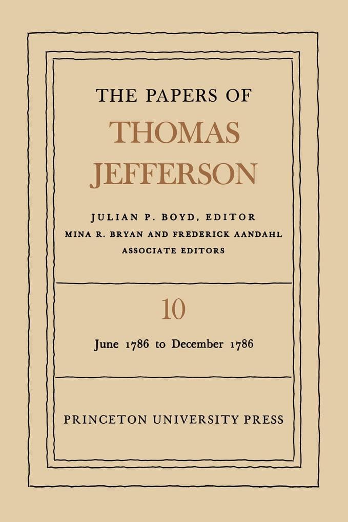 The Papers of Thomas Jefferson, Volume 10: June 1786 to December 1786