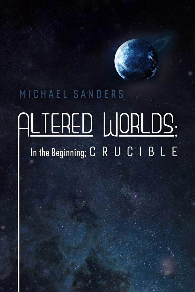 Altered Worlds: In the Beginning; Crucible