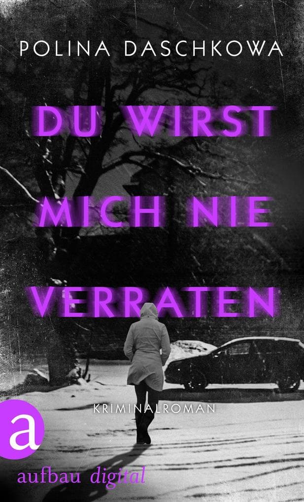 Du wirst mich nie verraten: Kriminalroman