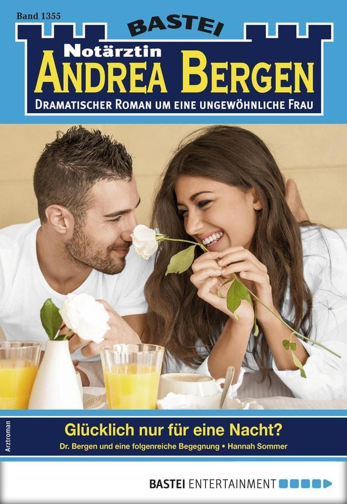 Notärztin Andrea Bergen 1355: Glücklich nur für eine Nacht?