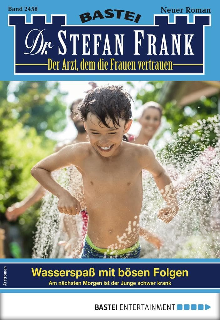 Dr. Stefan Frank 2458: Wasserspaß mit bösen Folgen