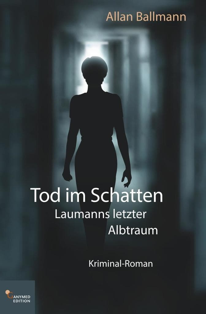 Tod im Schatten: Laumanns letzter Albtraum