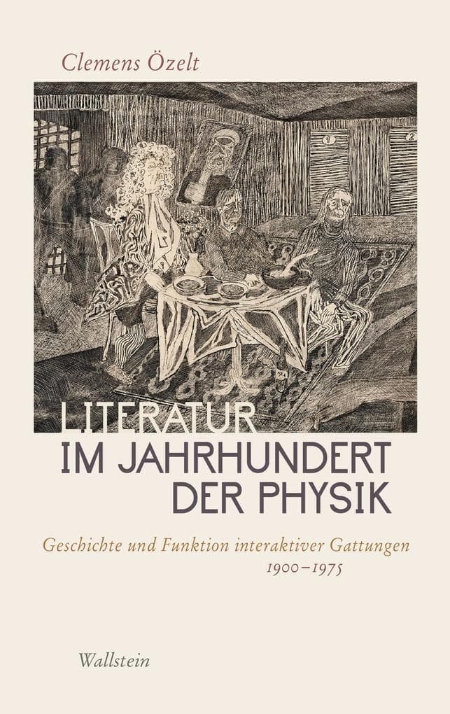 Literatur im Jahrhundert der Physik: Geschichte und Funktion interaktiver Gattungen 1900-1975