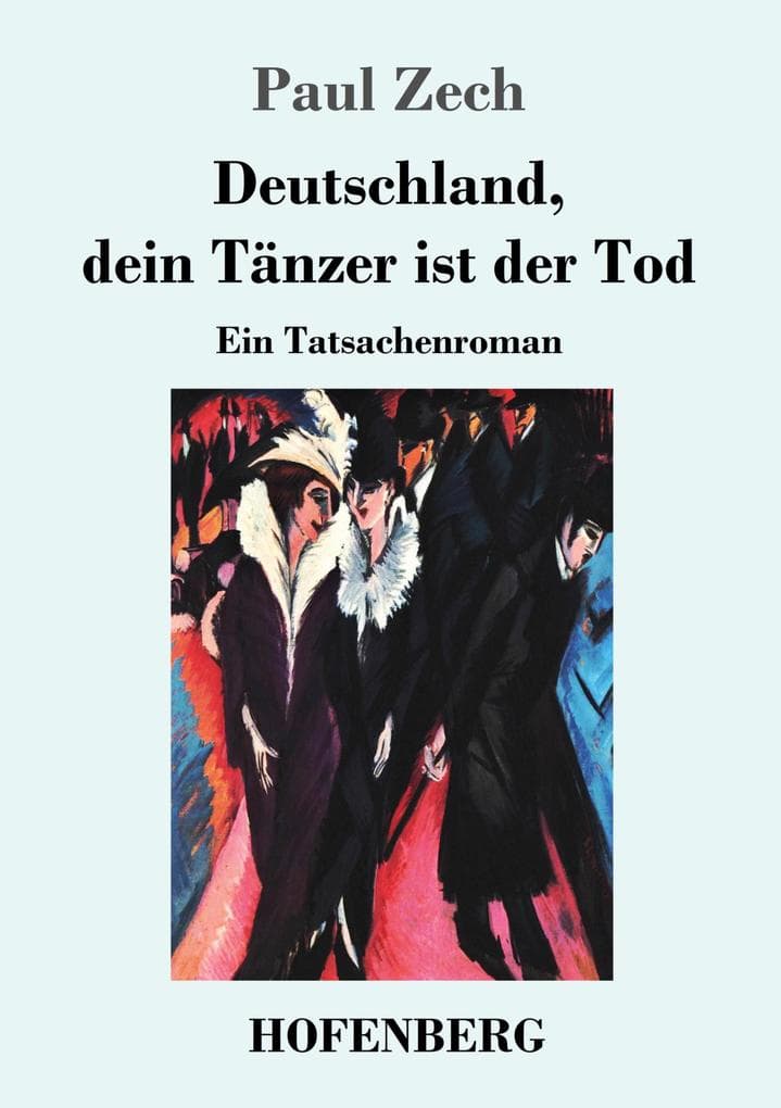 Deutschland, dein Tänzer ist der Tod: Ein Tatsachenroman