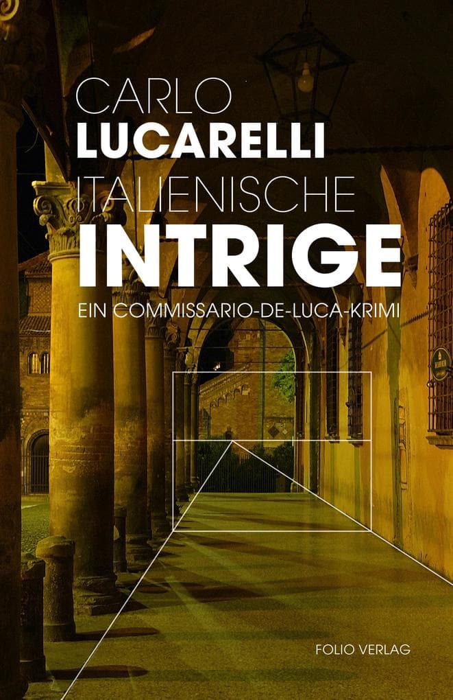 Italienische Intrige: Ein Commissario-De-Luca-Krimi