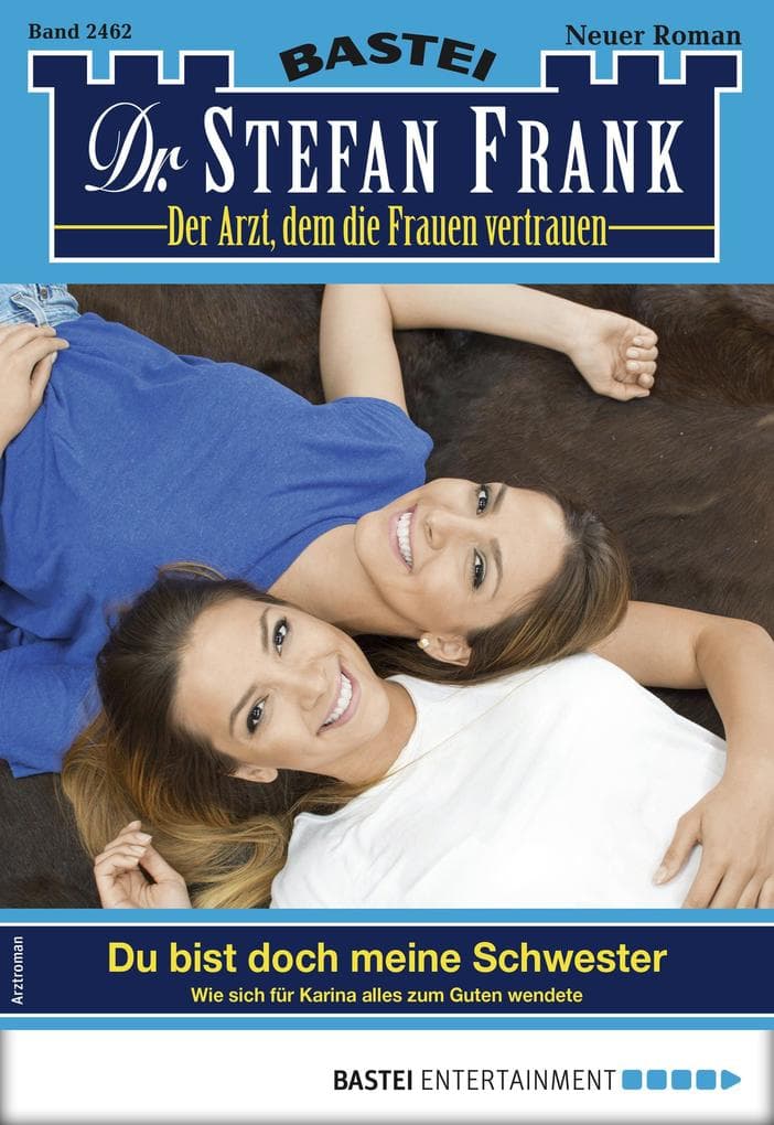 Dr. Stefan Frank 2462: Du bist doch meine Schwester