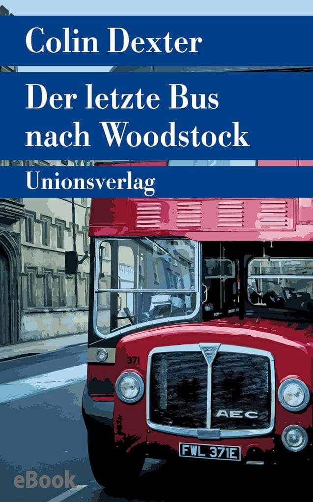 Der letzte Bus nach Woodstock: Kriminalroman. Ein Fall für Inspector Morse 1