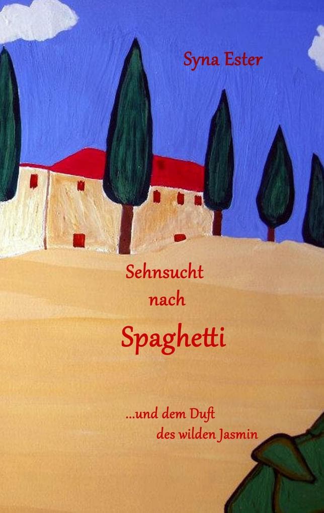 Sehnsucht nach Spaghetti: ... und dem Duft des wilden Jasmin