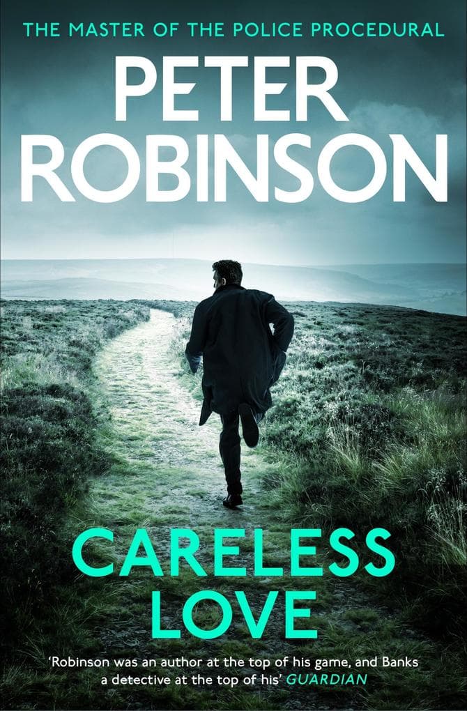 Careless Love: The 25th DCI Banks crime novel from The Master of the Police Procedural