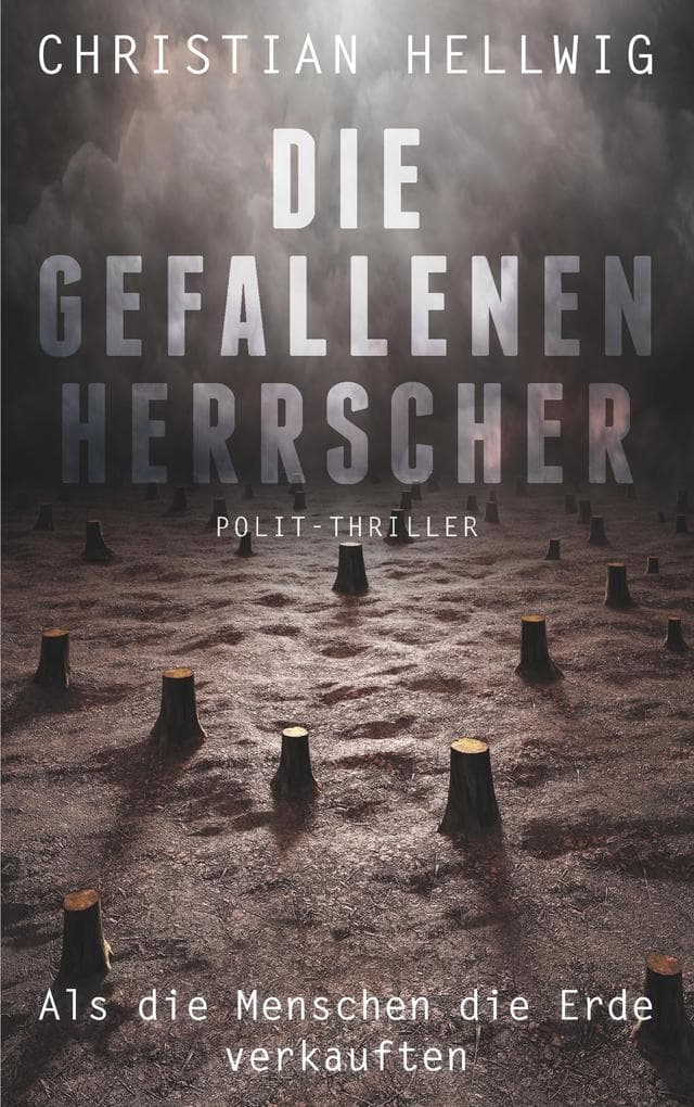 Die gefallenen Herrscher: Als die Menschen die Erde verkauften