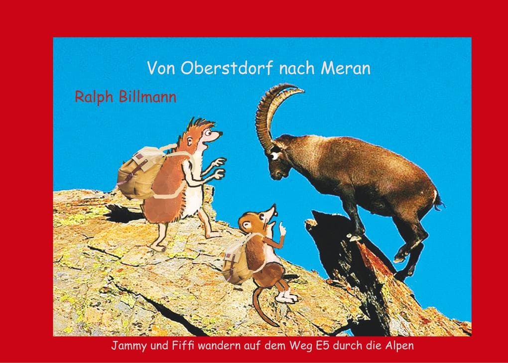 Von Oberstdorf nach Meran: Jammy und Fiffi wandern auf dem Weg E5 durch die Alpen