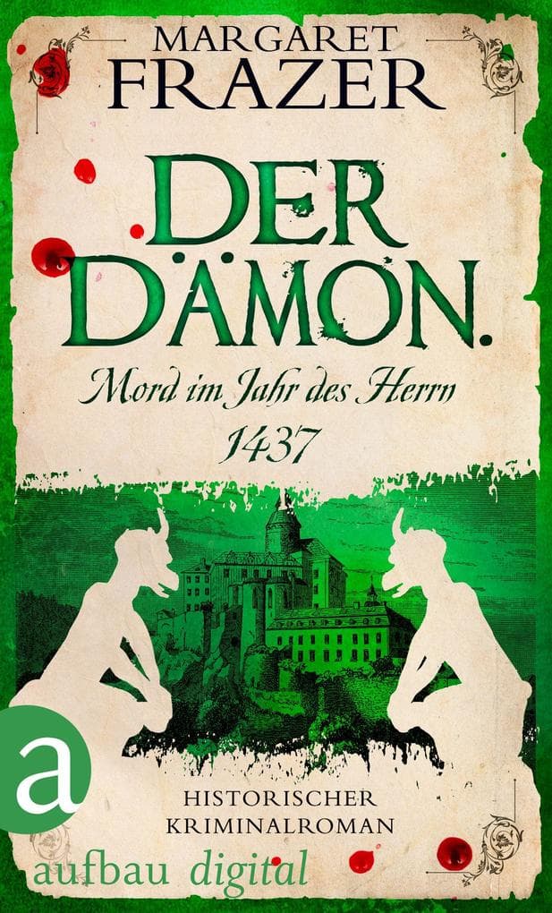 Der Dämon. Mord im Jahr des Herrn 1437: Historischer Kriminalroman