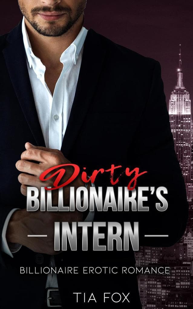 Billionaire's Intern - A Hot Alpha Billionaire Erotic Romance Series (Billionaire's Redemption, #1)