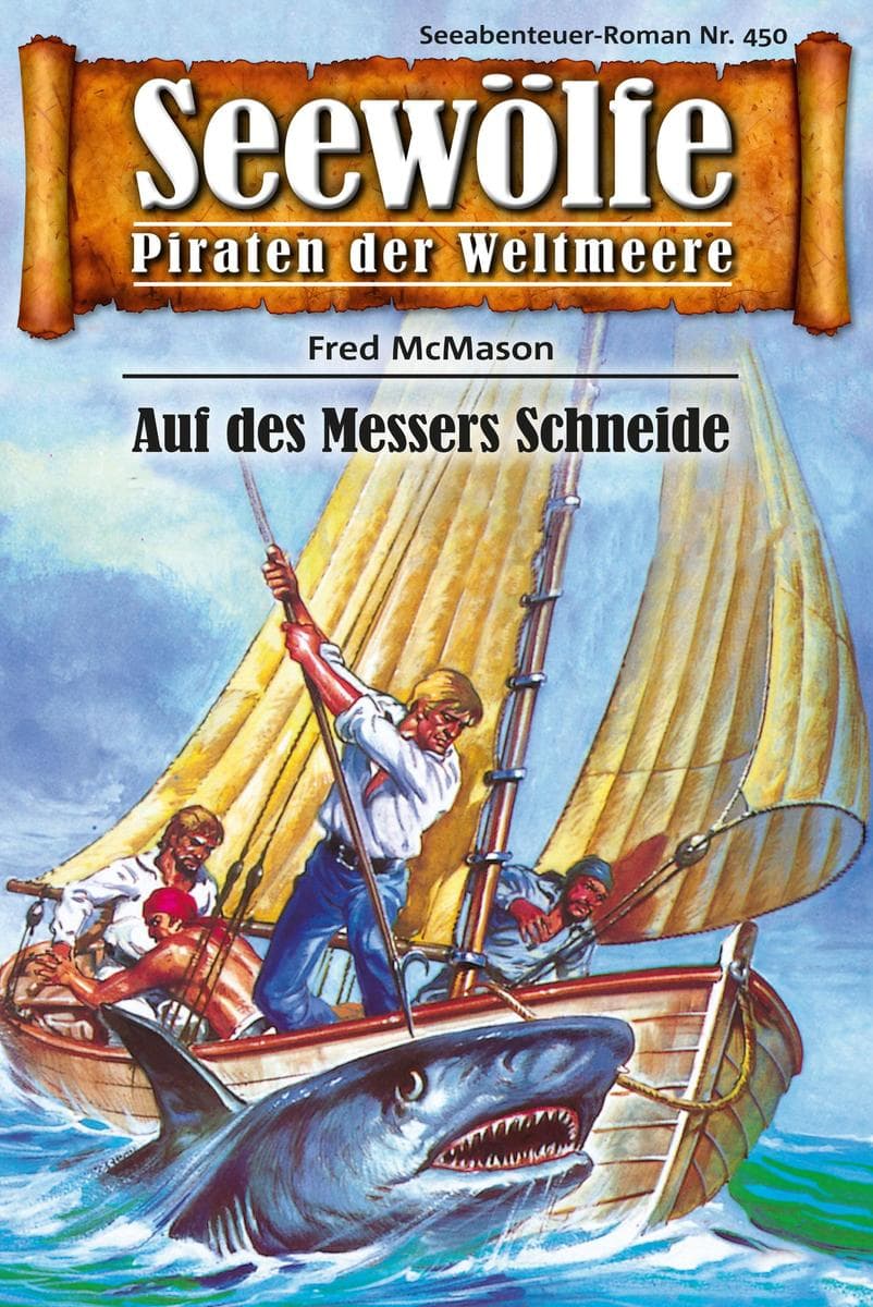 Seewölfe - Piraten der Weltmeere 450: Auf des Messers Schneide