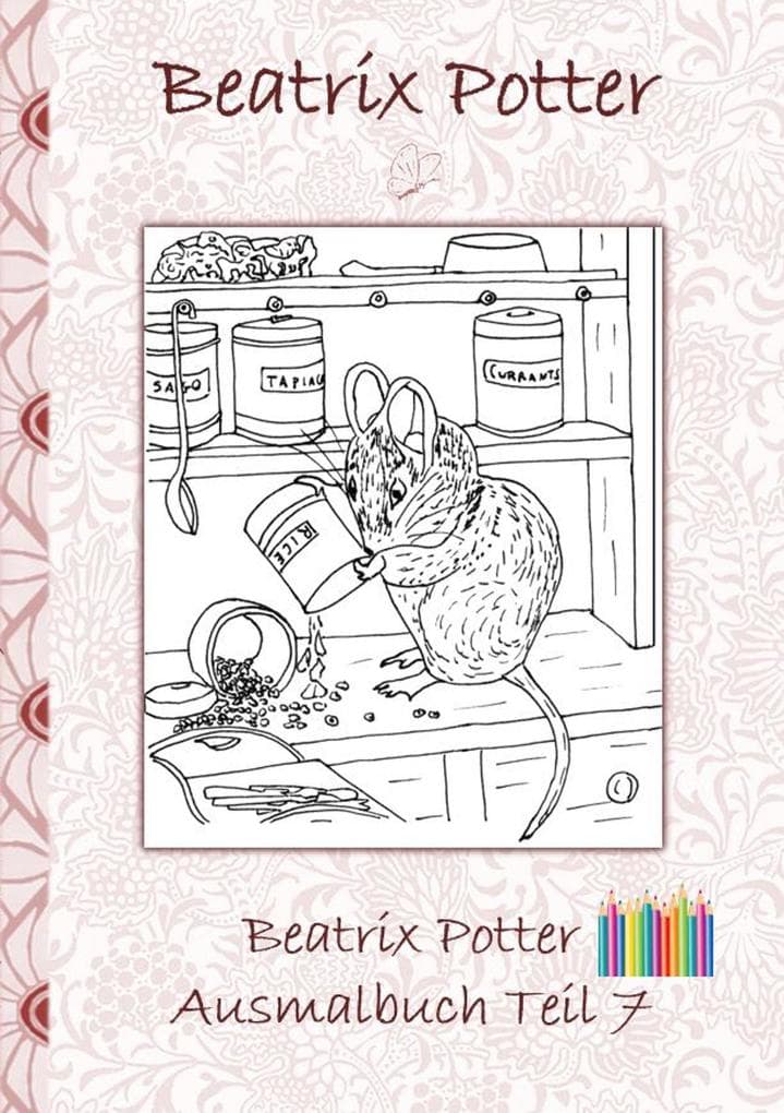 Beatrix Potter Ausmalbuch Teil 7 ( Peter Hase ): Malbuch, ausmalen, kolorieren, Original, Buntstifte, Filzer, Bleistift, Auqarell, Klassiker, Schulkinder, Vorschule, 1. 2. 3. 4. Klasse, Grundschule, Kindergarten, Weihnachten, Silvester, Nikolaus, Ostern, Geburtstag, ausmalen, 5-8 Jahre, 8-12 Jahre, Jugendliche, Erwachsene, Geschenkbuch, Geschenk