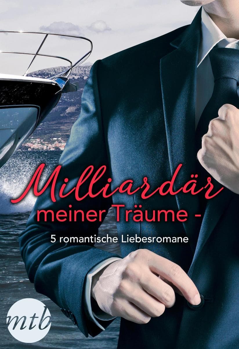 Milliardär meiner Träume - 5 romantische Liebesromane: eBundle