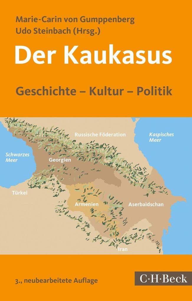 Der Kaukasus: Geschichte, Kultur, Politik