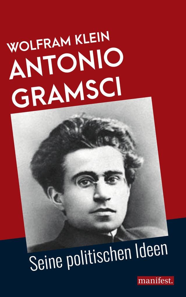 Antonio Gramsci: Seine politischen Ideen