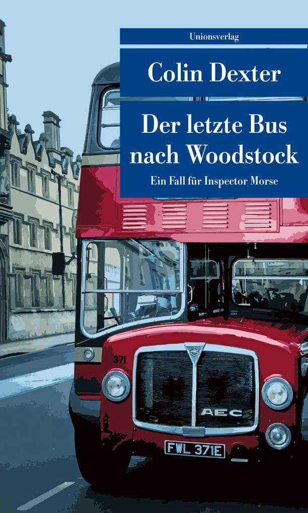 Der letzte Bus nach Woodstock: Kriminalroman. Ein Fall für Inspector Morse 1