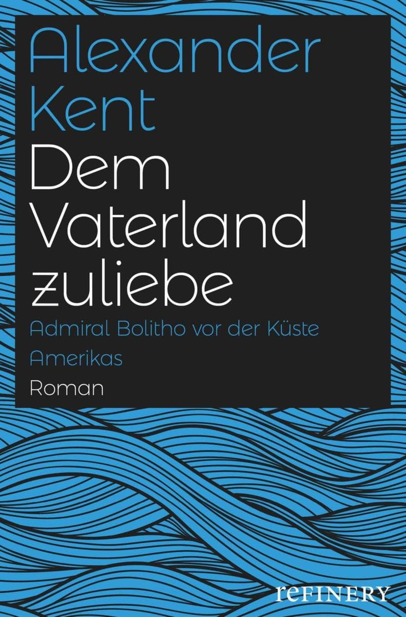 Dem Vaterland zuliebe: Admiral Bolitho vor der Küste Amerikas